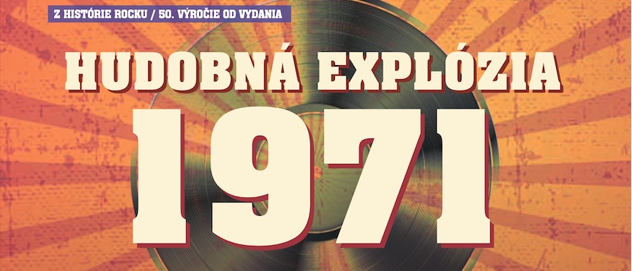 HUDOBNÁ EXPLÓZIA 1971 * 1. časť